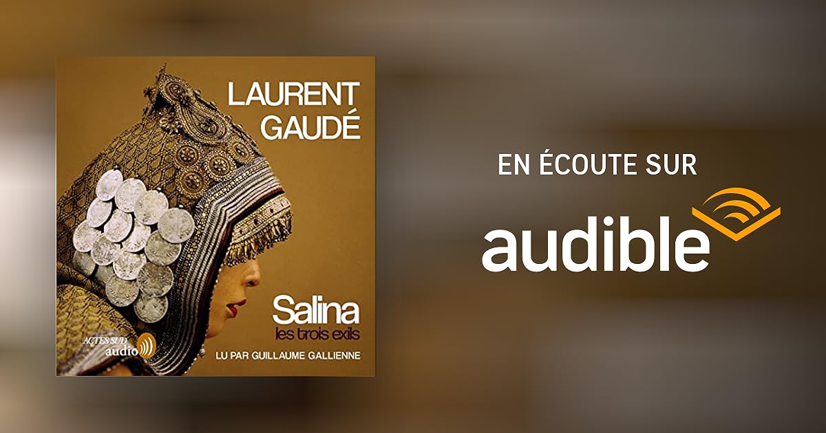 Salina Livre audio Laurent Gaudé Audible.fr Livre audio Français